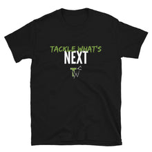 Load image into Gallery viewer, Tackle What's Next | Short-Sleeve Unisex T-Shirt (Black, White)