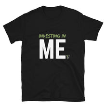 Load image into Gallery viewer, Investing in Me | Short-Sleeve Unisex T-Shirt (Black, White)