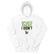 Load image into Gallery viewer, Sports Ended, I Didn't | Unisex Hoodie (Black, White)