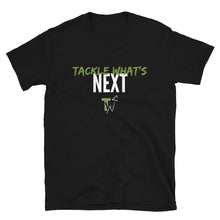 Load image into Gallery viewer, Tackle What&#39;s Next | Short-Sleeve Unisex T-Shirt (Black, White)
