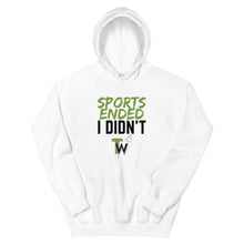 Load image into Gallery viewer, Sports Ended, I Didn&#39;t | Unisex Hoodie (Black, White)
